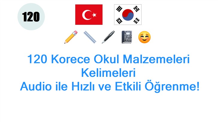 120 Korece Okul Malzemeleri Kelimeleri: Audio ile Hızlı ve Etkili Öğrenme!